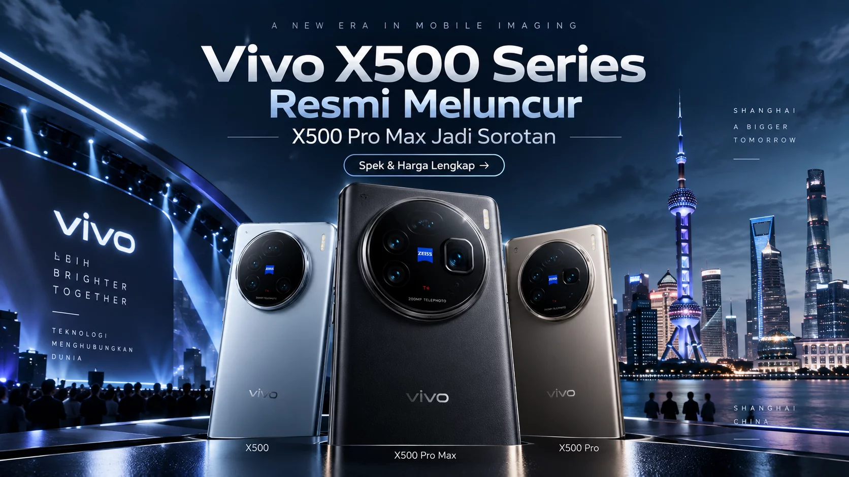 Vivo X500 Series Resmi Meluncur di Shanghai, X500 Pro Max Jadi Sorotan: Spek & Harga Lengkap